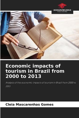 Economic impacts of tourism in Brazil from 2000 to 2013