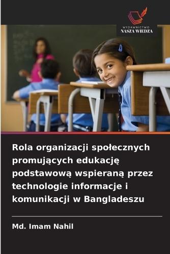 Rola organizacji spolecznych promujących edukację podstawową wspieraną przez technologie informacje i komunikacji w Bangladeszu