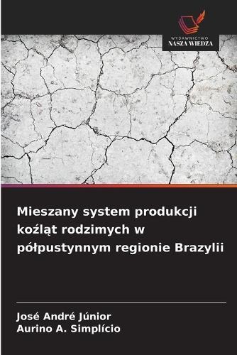 Mieszany system produkcji koźląt rodzimych w pólpustynnym regionie Brazylii
