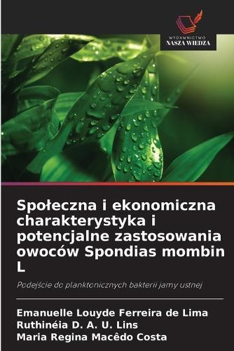 Spoleczna i ekonomiczna charakterystyka i potencjalne zastosowania owoców Spondias mombin L