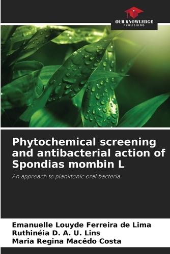 Phytochemical screening and antibacterial action of Spondias mombin L