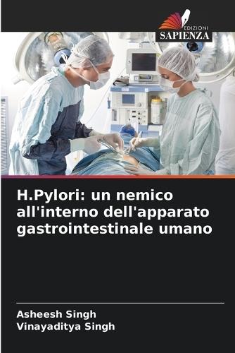 H.Pylori: un nemico all'interno dell'apparato gastrointestinale umano