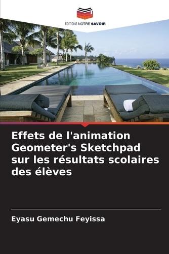 Effets de l'animation Geometer's Sketchpad sur les résultats scolaires des élèves