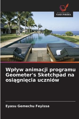 Wplyw animacji programu Geometer's Sketchpad na osi&#261;gni&#281;cia uczniów