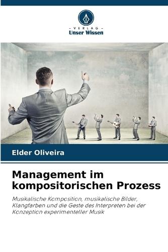 Management im kompositorischen Prozess