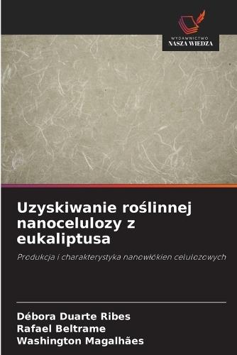 Uzyskiwanie roślinnej nanocelulozy z eukaliptusa