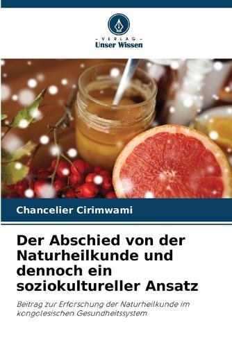 Der Abschied von der Naturheilkunde und dennoch ein soziokultureller Ansatz