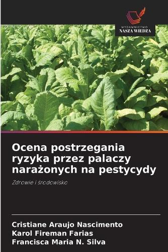 Ocena postrzegania ryzyka przez palaczy narażonych na pestycydy