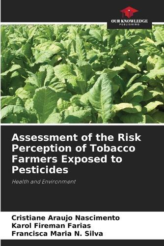 Assessment of the Risk Perception of Tobacco Farmers Exposed to Pesticides
