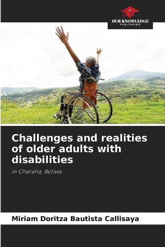 Challenges and realities of older adults with disabilities
