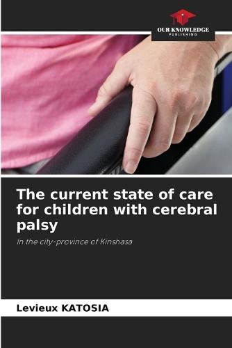 The current state of care for children with cerebral palsy