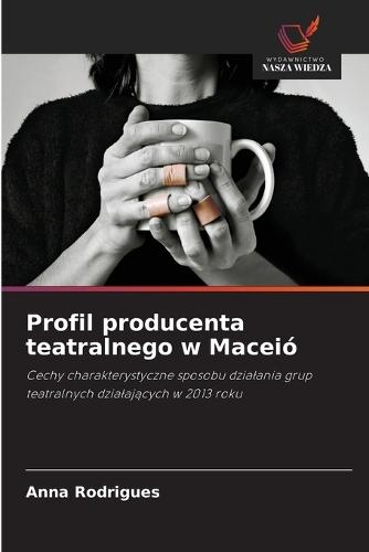 Profil producenta teatralnego w Maceió