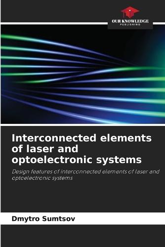 Interconnected elements of laser and optoelectronic systems