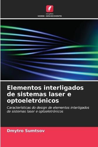Elementos interligados de sistemas laser e optoeletrónicos