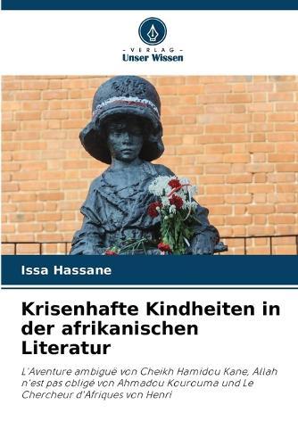 Krisenhafte Kindheiten in der afrikanischen Literatur