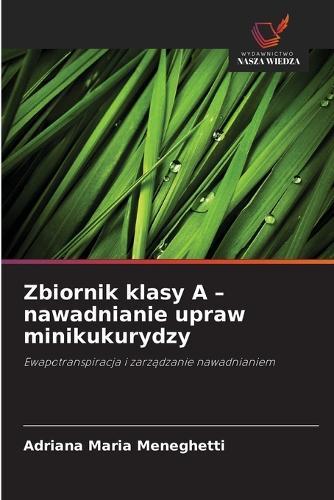 Zbiornik klasy A - nawadnianie upraw minikukurydzy