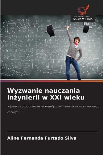 Wyzwanie nauczania inżynierii w XXI wieku