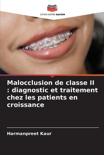 Malocclusion de classe II: diagnostic et traitement chez les patients en croissance