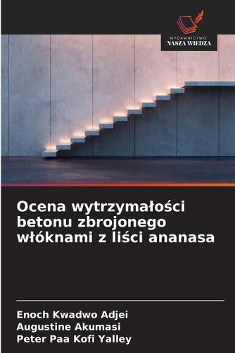 Ocena wytrzymalości betonu zbrojonego wlóknami z liści ananasa