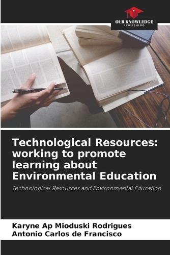 Technological Resources: working to promote learning about Environmental Education