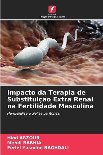 Impacto da Terapia de Substituição Extra Renal na Fertilidade Masculina