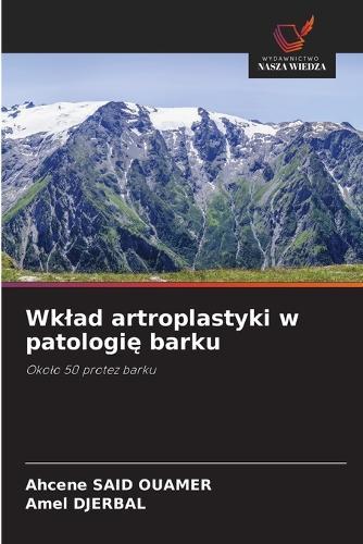 Wklad artroplastyki w patologię barku