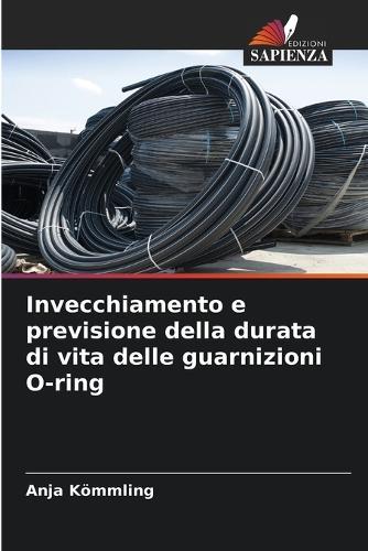 Invecchiamento e previsione della durata di vita delle guarnizioni O-ring