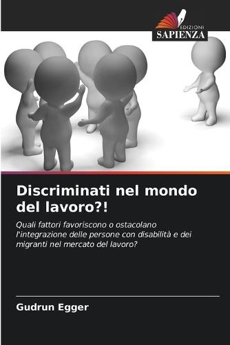 Discriminati nel mondo del lavoro?!