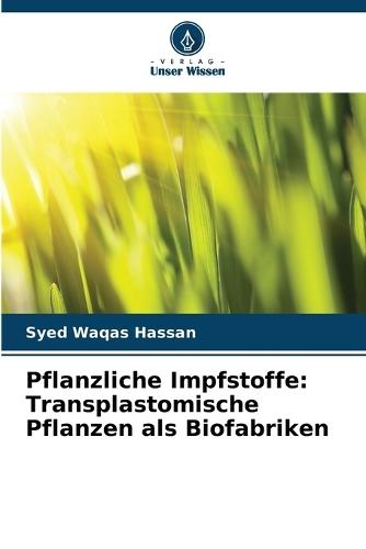 Pflanzliche Impfstoffe: Transplastomische Pflanzen als Biofabriken
