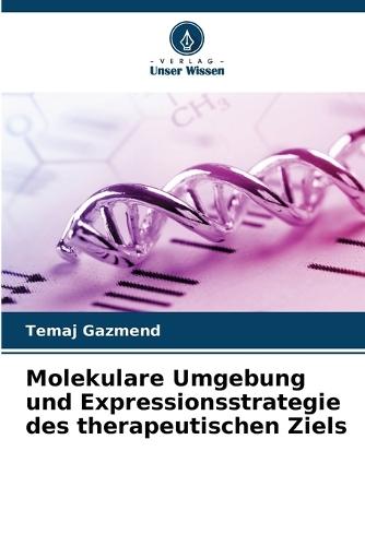 Molekulare Umgebung und Expressionsstrategie des therapeutischen Ziels