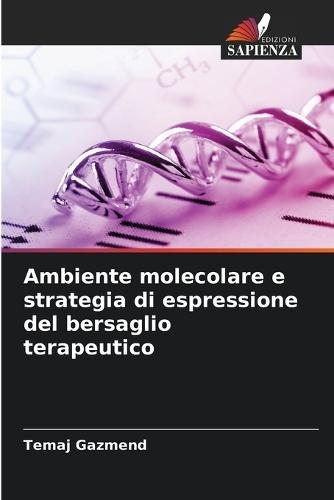 Ambiente molecolare e strategia di espressione del bersaglio terapeutico