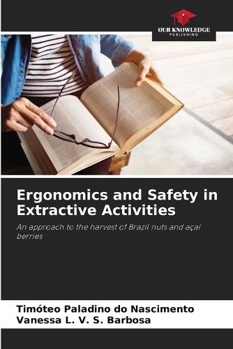 Ergonomics and Safety in Extractive Activities