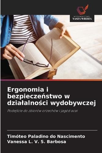 Ergonomia i bezpieczeństwo w dzialalności wydobywczej