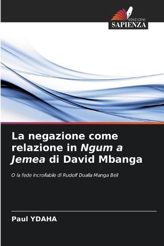 La negazione come relazione in Ngum a Jemea di David Mbanga