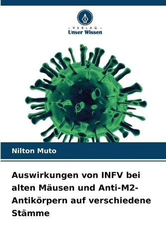 Auswirkungen von INFV bei alten Mäusen und Anti-M2-Antikörpern auf verschiedene Stämme