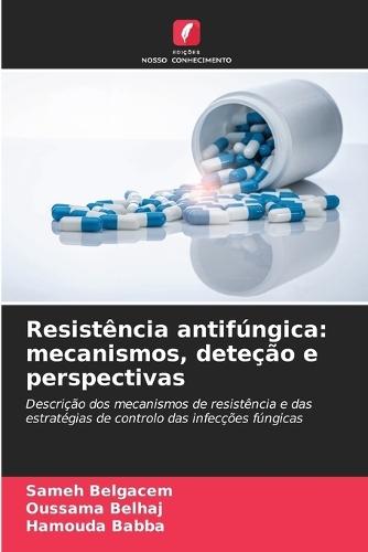 Resistência antifúngica: mecanismos, deteção e perspectivas