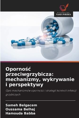 Oporno&#347;c przeciwgrzybicza: mechanizmy, wykrywanie i perspektywy
