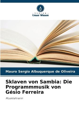 Sklaven von Sambia: Die Programmmusik von Gésio Ferreira