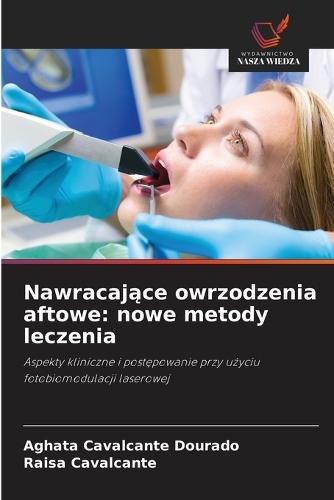 Nawracające owrzodzenia aftowe: nowe metody leczenia
