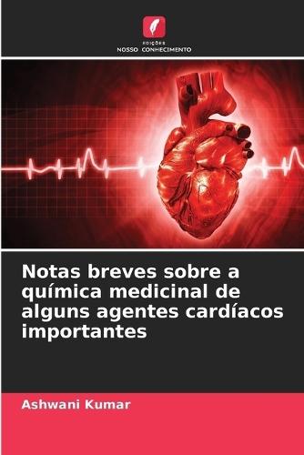 Notas breves sobre a química medicinal de alguns agentes cardíacos importantes