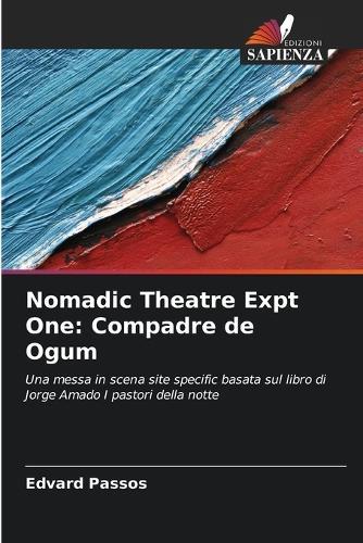 Nomadic Theatre Expt One: Compadre de Ogum