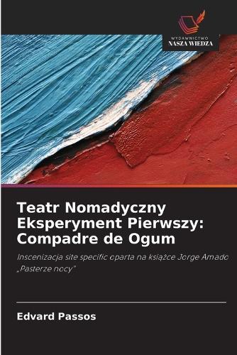 Teatr Nomadyczny Eksperyment Pierwszy: Compadre de Ogum