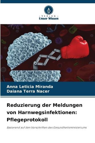 Reduzierung der Meldungen von Harnwegsinfektionen: Pflegeprotokoll