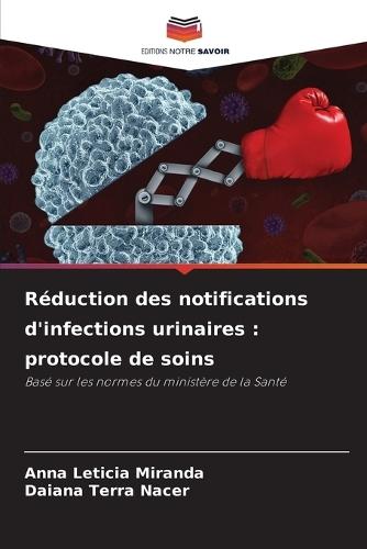 Réduction des notifications d'infections urinaires: protocole de soins