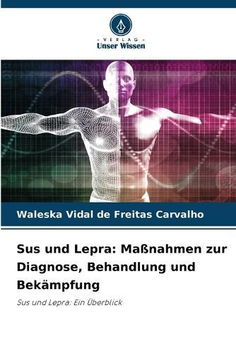 Sus und Lepra: Maßnahmen zur Diagnose, Behandlung und Bekämpfung