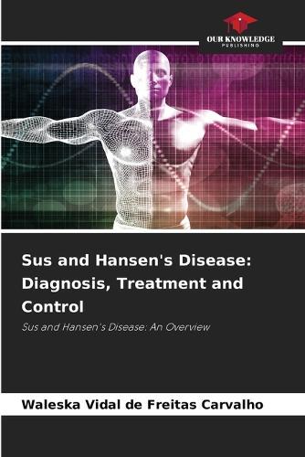 Sus and Hansen's Disease: Diagnosis, Treatment and Control