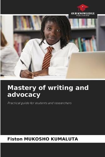 Mastery of writing and advocacy