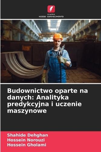 Budownictwo oparte na danych: Analityka predykcyjna i uczenie maszynowe