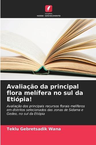 Avaliação da principal flora melífera no sul da Etiópia!