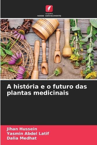 A história e o futuro das plantas medicinais